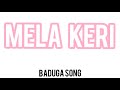 MELA KERI FAMOUS BADUGA SONG