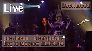 Lacrimosa - Lichtgestalt (live in Moscow) 21.06.08