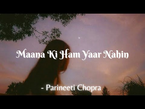 Maana Ki Hum Yaar Nahi | Parineeti Chopra | Lyrics | The Musix