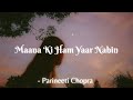 Maana Ki Hum Yaar Nahi | Parineeti Chopra | Lyrics | The Musix