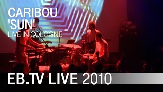 Caribou 'Sun' live in Cologne (2010)