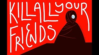 KILL ALL YOUR FRIENDS - MOUTHWASHING ANIMATIC
