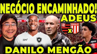 NEGÓCIO ENCAMINHADO! DANILO VIRANDO A CASACA PRO FLAMENGO! 