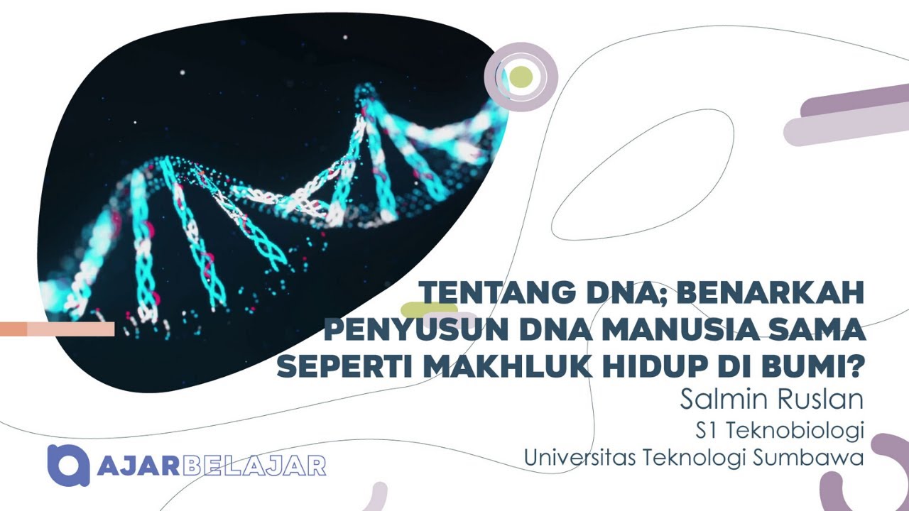 Part 1A Tentang DNA Benarkah penyusun DNA manusia sama seperti makhluk hidup di bumi