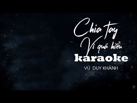 [Karaoke] Chia Tay Vì Quá Hiểu - Vũ Duy Khánh [Beat]
