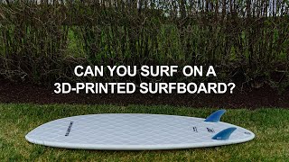 Review 3D-printed Surfboard "Sea Mink" built by Blue Print Surf Co.