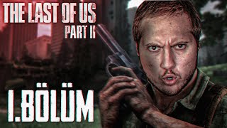 YAPMA LAN! | THE LAST OF US PART II I 1.BÖLÜM I