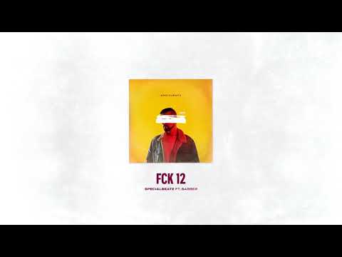 SPECIALBEATZ feat. BARBER – FCK 12 (BARTER)