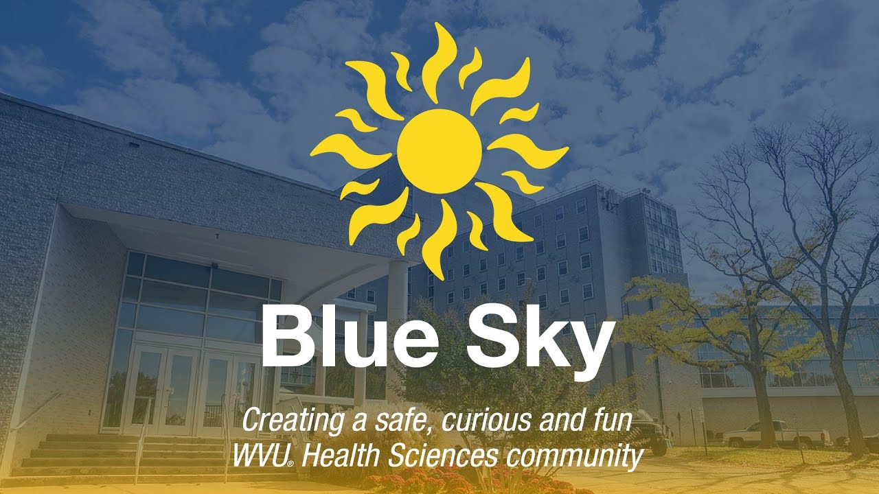 Play “Blue Sky at WVU Health Sciences”