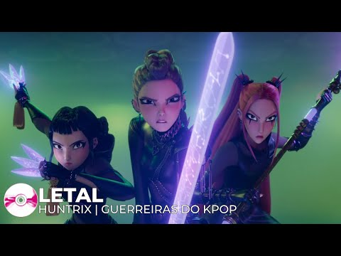 LETAL - HUNTRIX (letra) | Guerreiras do KPop