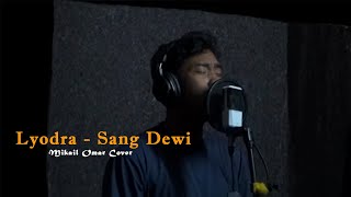 Download lagu Lyodra - Sang Dewi || Mikail Omar Cover mp3