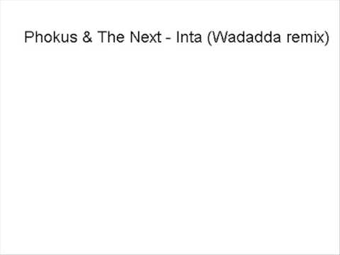 Phokus & The Next - Inta (Wadadda Remix)