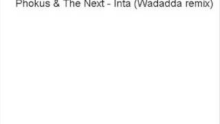 Phokus & The Next - Inta (Wadadda Remix)