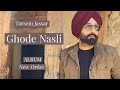 Ghode Nasli Tarsem Jassar New Song New World Order Tarsem Jassar New Album New Punjabi Songs