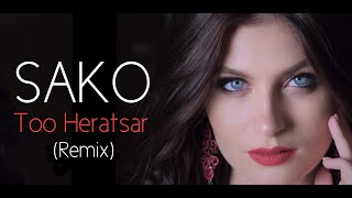 Sako - Too Heratsar (Remix) 2022