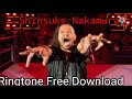 Shinsuke Nakamura Shinsuke Nakamura Ringtone Shinsuke Nakamura Ringtone Free Download Wwe