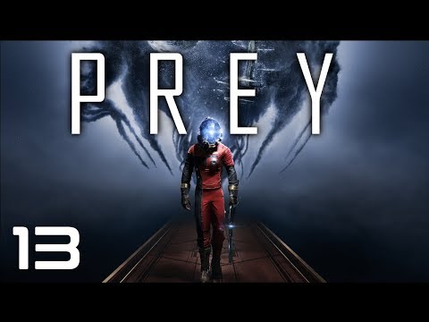 Prey: Part 13 [Let's Play]