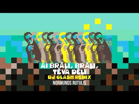 Normunds Rutulis - Ai Brāļi, Brāļi, Tēva dēli (DJ CLASH REMIX)