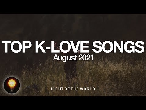 Top K-LOVE Songs | August 2021 | Light of the World