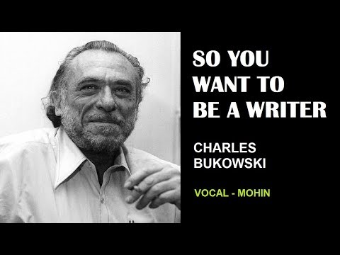 CHARLES BUKOWSKI | ENGLISH POEM | SO YOU WANT TO BE A WRITER