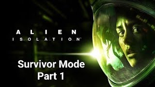 Alien: Isolation - Survivor Mode - Part 1 - Amanda - The Basement