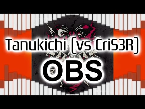 Tanukichi - OBS (vs CriS3R) (visual editing reupload) [May. 2020]