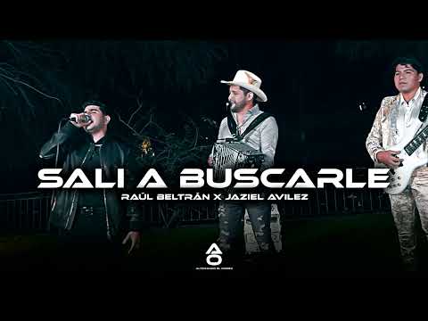 Raúl Beltrán X Jaziel Avilez - Sali a Buscarle (Corridos 2026)