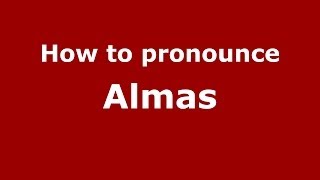 How to pronounce Almas