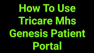 How To Use Tricare Mhs Genesis Patient Portal