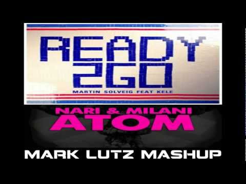 Martin Solveig feat. Kele and Nari & Milani - Ready 2 Atom (Mark Lutz Mashup)