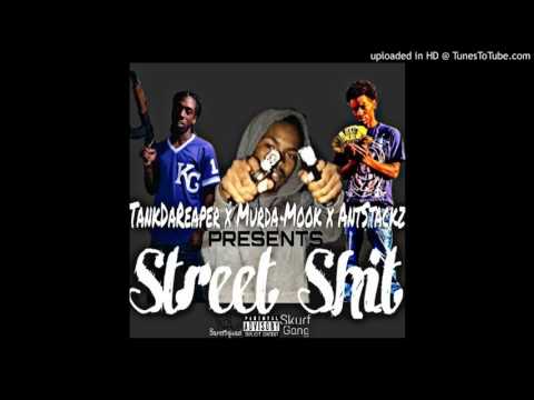 AntStackz x MurdaMook x TankDaReaper - Street Shit
