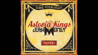 Shine Your Light (Josh Money Remix) | Astoria Kings