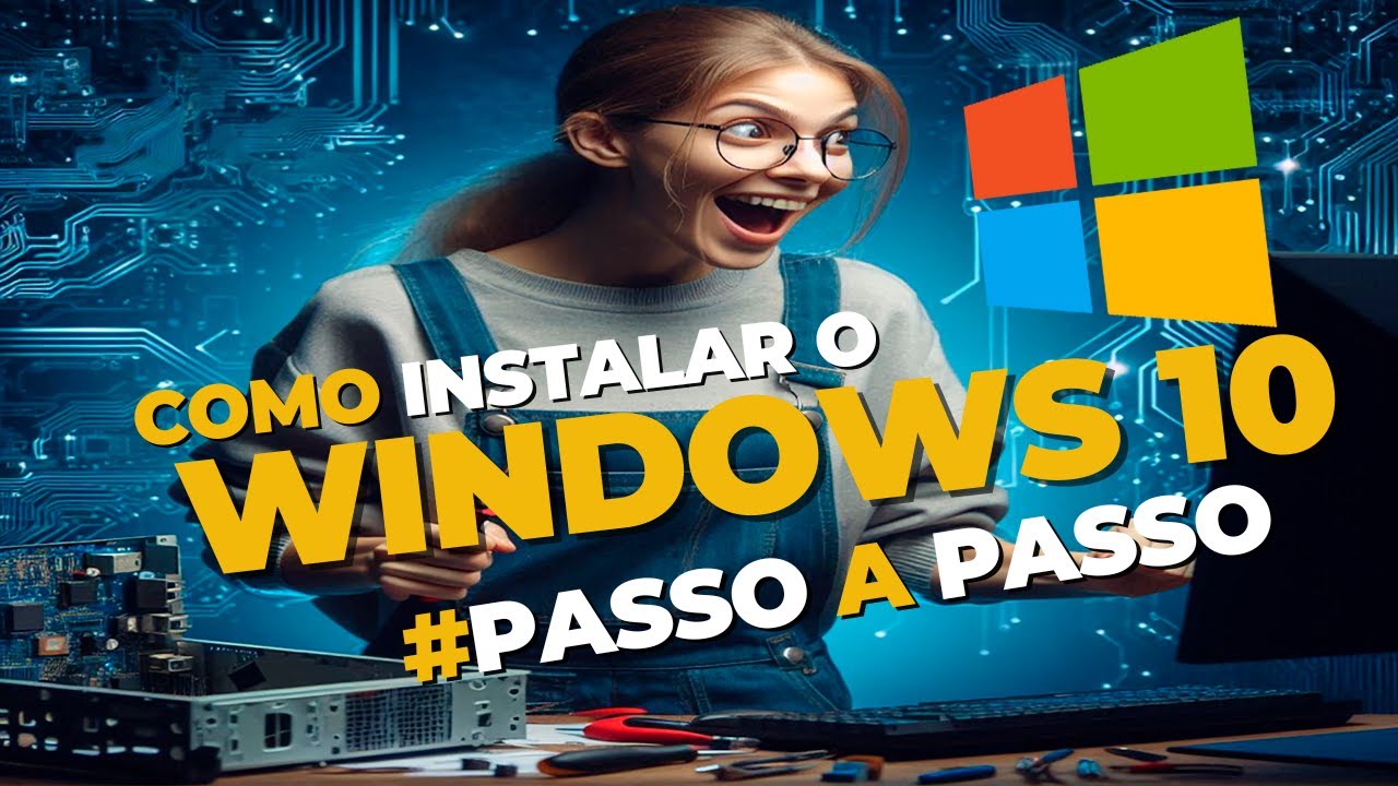 Como Instalar o Windows 10: Tutorial Passo a Passo 2024