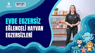 Evde Egzersiz I Çocuklar İçin Eğlenceli Hayvan Egzersizleri