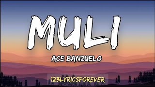 Ace Banzuelo - Muli | Lyrics