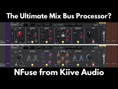 The Ultimate Mix Bus Processor? | NFuse from Kiive Audio