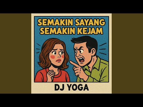 SEMAKIN SAYANG SEMAKIN KEJAM