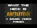 The 31st Century A BattleTech Music Video Primer