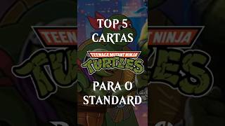 Top 5 cartas de Tartarugas Ninjas para o Standard | MTG