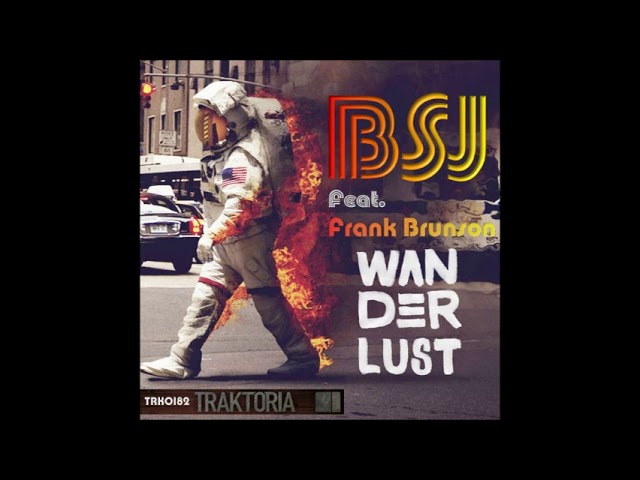 Bsj Feat Frank Brunson - Wanderlust (Original Mix)