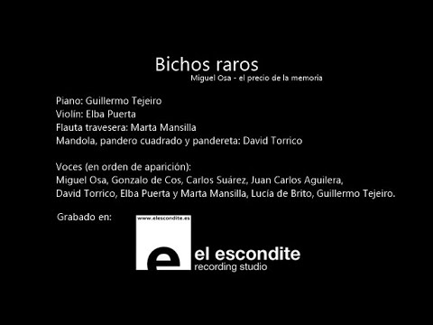 BICHOS RAROS – Miguel Osa. El precio de la memoria