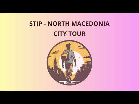 City Tour in Stip - North Macedonia