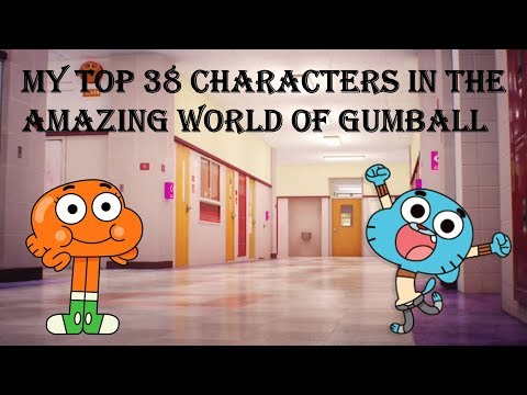 My top 38 characters in The amazing world of Gumball