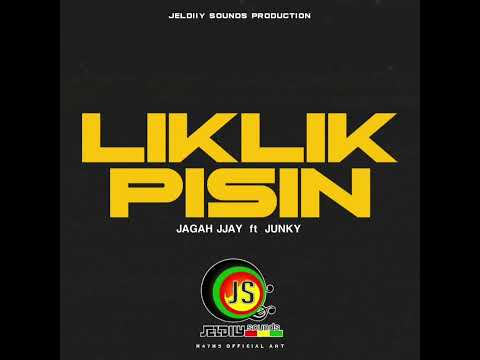 Junky-Liklik Pisin (Ft.Jagah Jay)