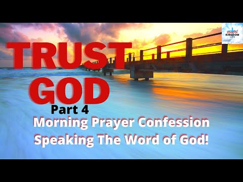 Trust God Pt 4 - Daily Devotion & Prayer Confession [Speak The Word of God, Change Your Life!]