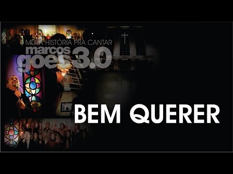 MARCOS GÓES 3.0 - BEM QUERER