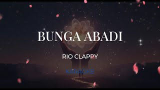 Download lagu Karaoke Bunga Abadi | Rio Clappy – Lagu Romantis Viral 2025 mp3