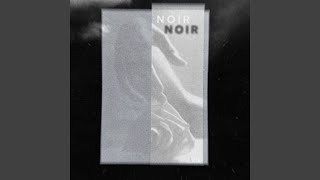 NOIR Music Video