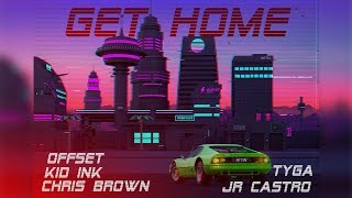 Tyga ft. Kid Ink, Offset, Chris Brown &amp; JR Castro - Get Home [Nitin Randhawa Remix]