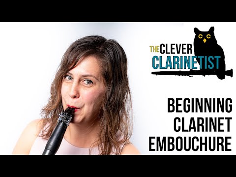 BEST Beginning Clarinet Embouchure